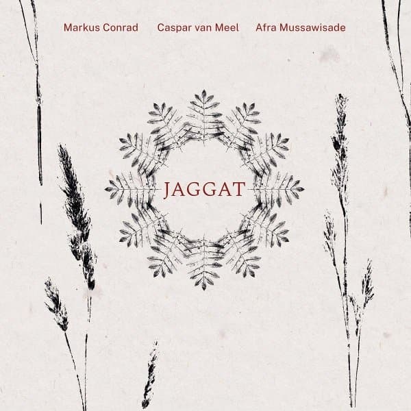 Markus Conrad, Caspar Van Meel & Afra Mussawisade - Jaggat (CD)