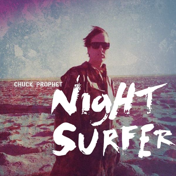 Chuck Prophet - Night Surfer (LP) (Anniversary Edition) (Coloured Vinyl)