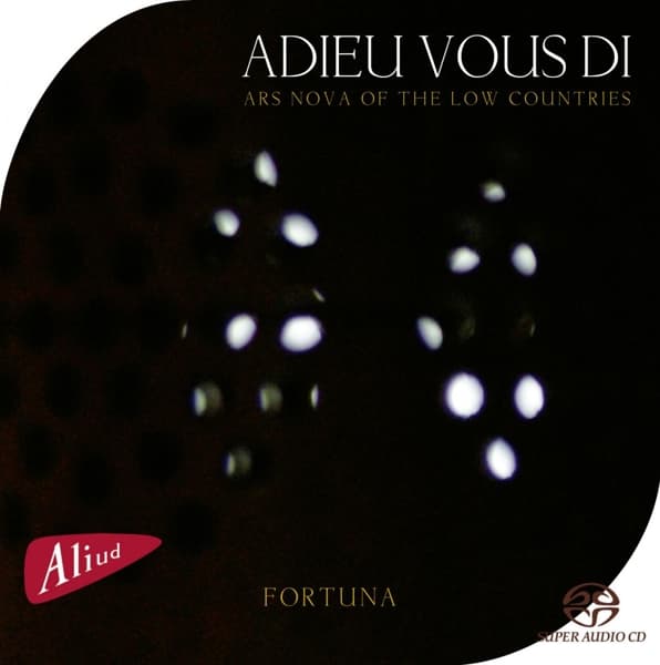 Ensemble Fortuna - Adieu Vous Di: Ars Nova Of The Low Countries (SACD)
