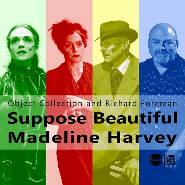 Richard Foreman & Object Collection - Suppose Beautiful Madeline Harvey (CD)