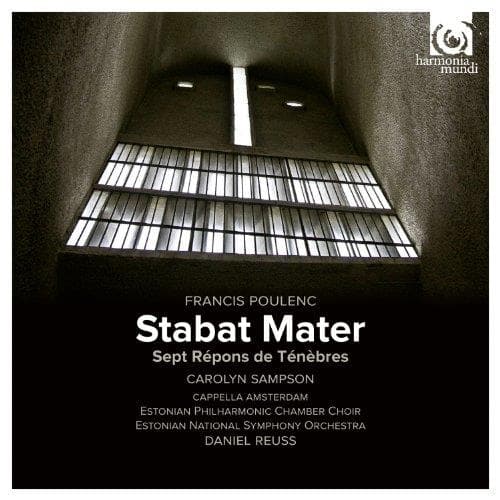 Carolyn Sampson, Cappella Amsterdam, Estonian Philharmonic Chamber Choir, Estonian National Symphony Orchestra, Daniel Reuss - Poulenc: Stabat Mater (CD)