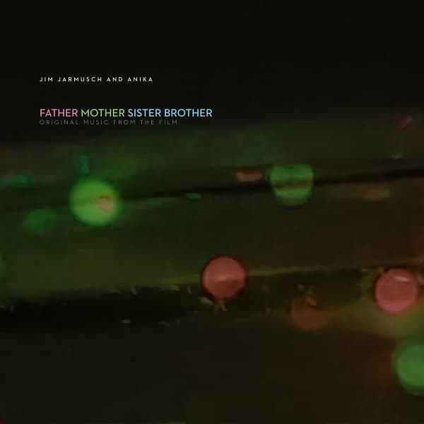 Jim Jarmusch & Anika - Father Mother Sister Brother (CD) (Original Soundtrack)
