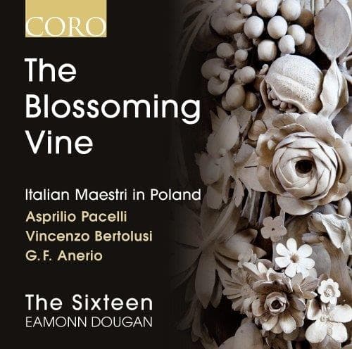 Eamonn Dougan & The Sixteen - The Blossoming Vine - Italian Maestri In Poland (CD)