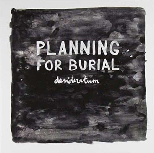 Planning For Burial - Desideratum (CD)
