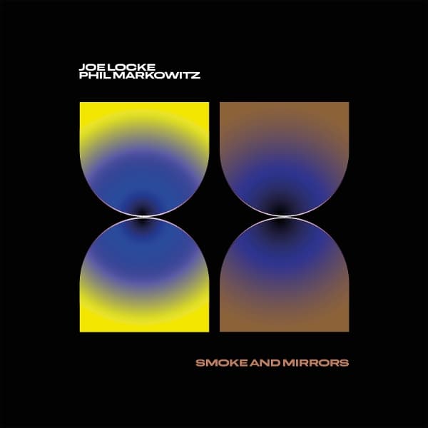 Joe Locke & Phil Markowitz - Smoke And Mirrors (CD)