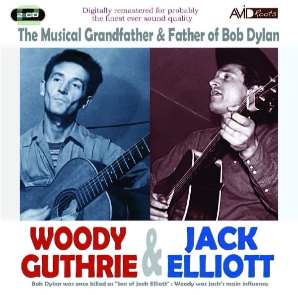 Woody Guthrie & Jack Elliott - The Musical Grandfather & Father Of Bob Dylan