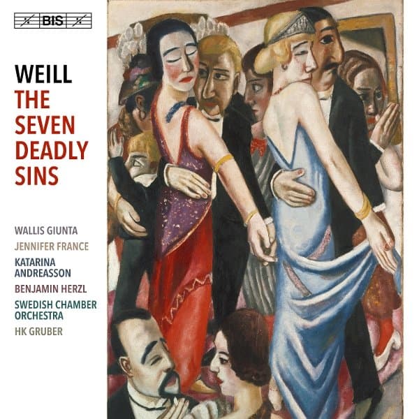 Swedish Chamber Orchestra, Hk Gruber, Wallis Giunta, Jennifer France, Katarina Andreasson, Benjamin Herzl - Weill: The Seven Deadly Sins (SACD)
