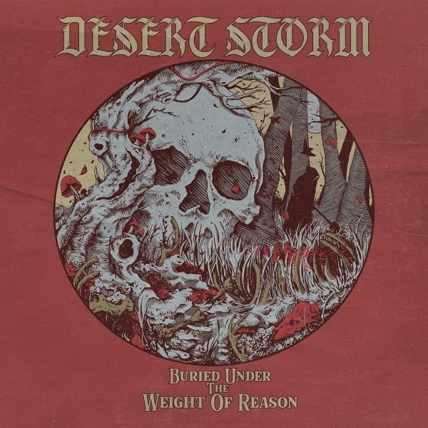 Desert Storm - Buried Under The Weight Of Reason (CD)