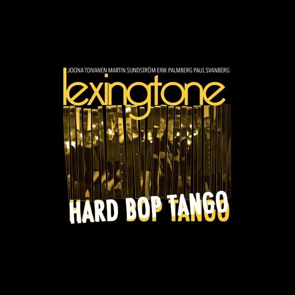 Erik Palmberg, Joona Toivanen, Martin Sundstrom, Paul Svanberg, Lexingtone - Hard Bop Tango (CD)