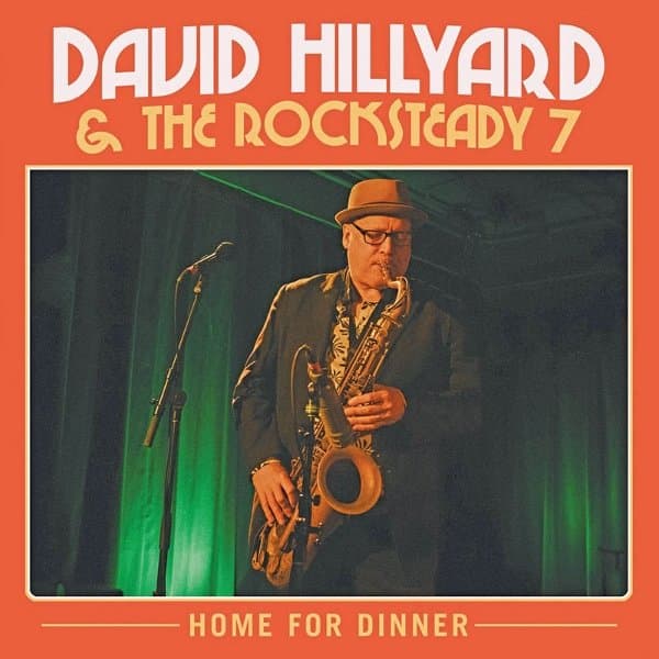 David Hillyard & The Rocksteady Seven - Home For Dinner (2 LP) (Coloured Vinyl)