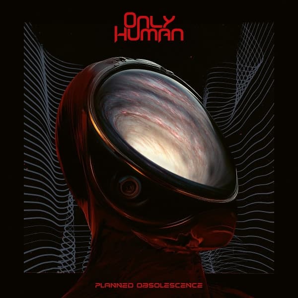 Only Human - Planned Obsolescence (LP)