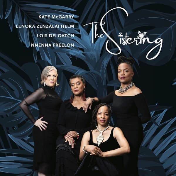 Lois Deloatch, Nnenna Freelon, Lenora Zenzalai Helm & Kate McGarry - The Sistering (CD)