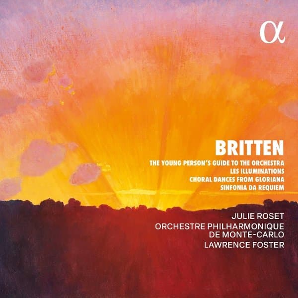 Julie Roset, Lawrence Foster, Orchestre Philharmonique De Monte-Carlo - Britten: Les Illuminations | The Young Person's Guide To The Orchestra | Sinfonia Da Requiem (CD)