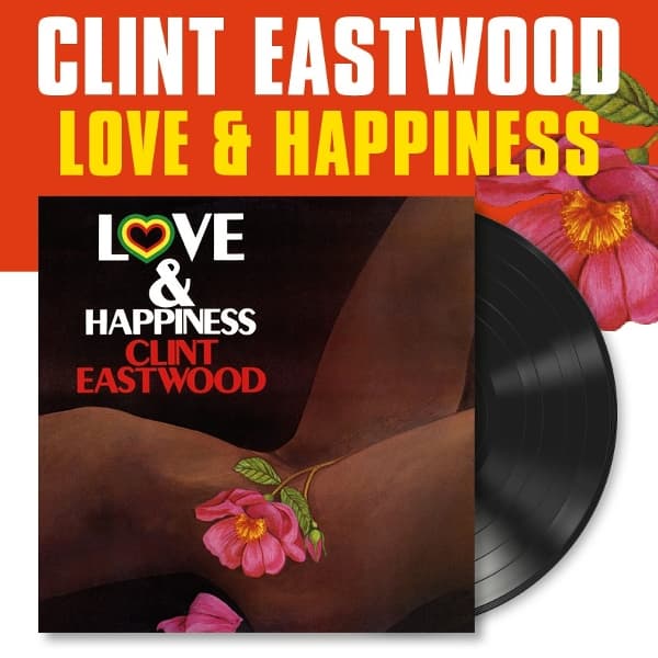 Clint Eastwood - Love & Happiness (LP)