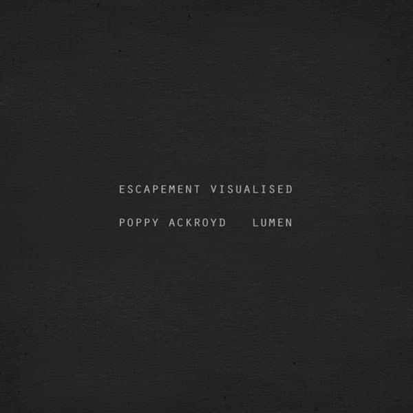 Poppy Ackroyd & Lumen - Escapement Visualised (DVD)