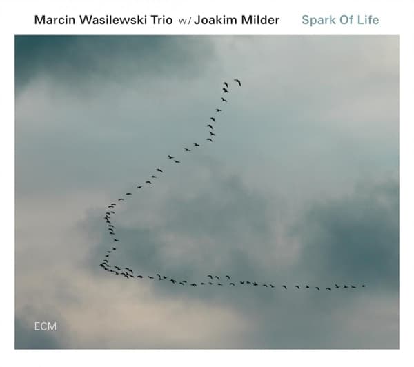 Marcin Wasilewski Trio, Joakim Milder - Spark Of Life (CD)