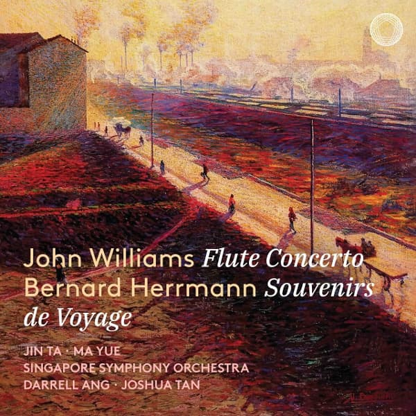 Jin Ta, Ma Yue, Singapore Symphony Orchestra, Darrell Ang, Joshua Tan - John Williams Flute Concerto - Bernard Herrmann Souvenirs De Voyage (CD)