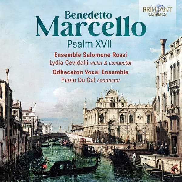 Ensemble Salomone Rossi, Lydia Cevidalli, Odhecaton Vocal Ensemble, Paolo Da Col - Marcello: Psalm XVII (CD)