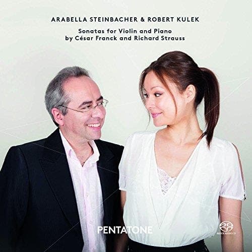 Arabella Steinbacher, Robert Kulek - Sonatas For Violin and Piano by César Franck and Richard Strauss (SACD)