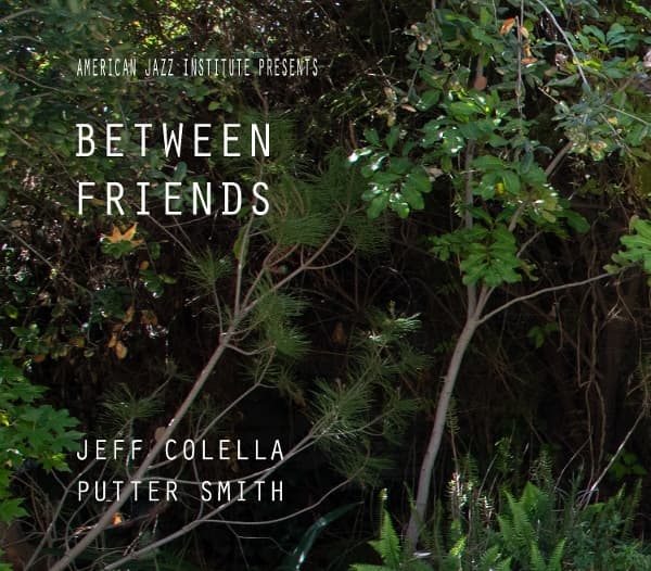 Jeff Colella & Putter Smith - Between Friends (CD)