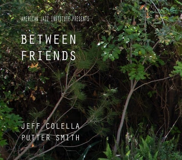 Jeff Colella & Putter Smith - Between Friends (CD)