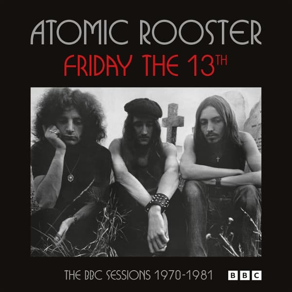 Atomic Rooster - Friday The 13th The BBC Sessions 1970-1981 (2 CD)