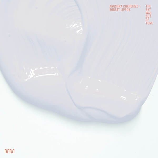 Robert Lippok & Anuschka Chkheidze - The Sky Was Out Of Tune (LP)