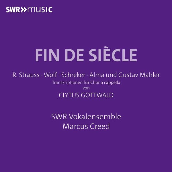 SWR Vokalensemble, Marcus Creed - Fin De Siècle (CD)