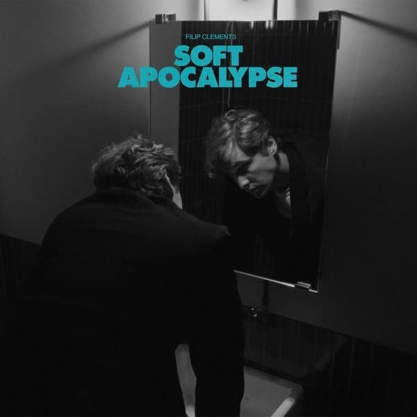 Filip Clements - Soft Apocalypse