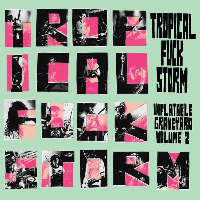 Tropical Fuck Storm - Inflatable Graveyard Vol. 2 (CD)