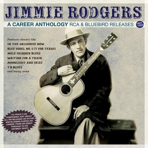 Jimmie Rodgers - A Career Anthology - Rca & Bluebird Releases 1927-33
