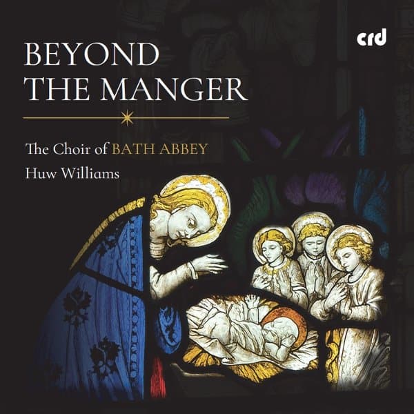 Choir Of Bath Abbey, Huw Williams - Beyond The Manger (CD)