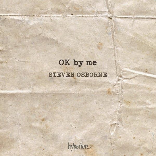 Steven Osborne - Ok By Me - A Life In Encores (CD)