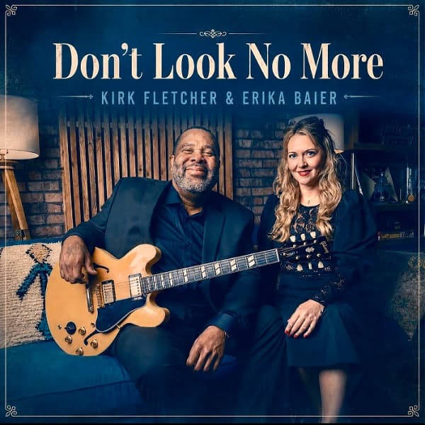 Kirk Fletcher & Erika Baier - Don't Look No More (CD)