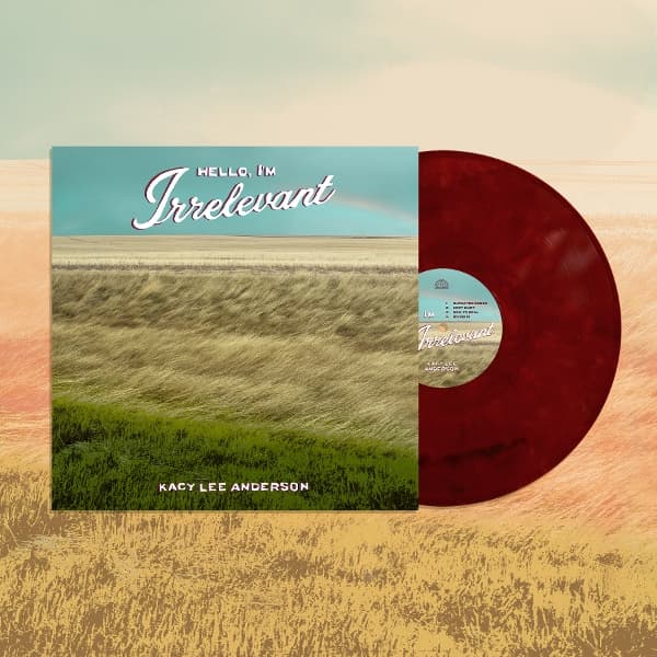 Kacy Lee Anderson - Hello, I'm Irrelevant (LP)