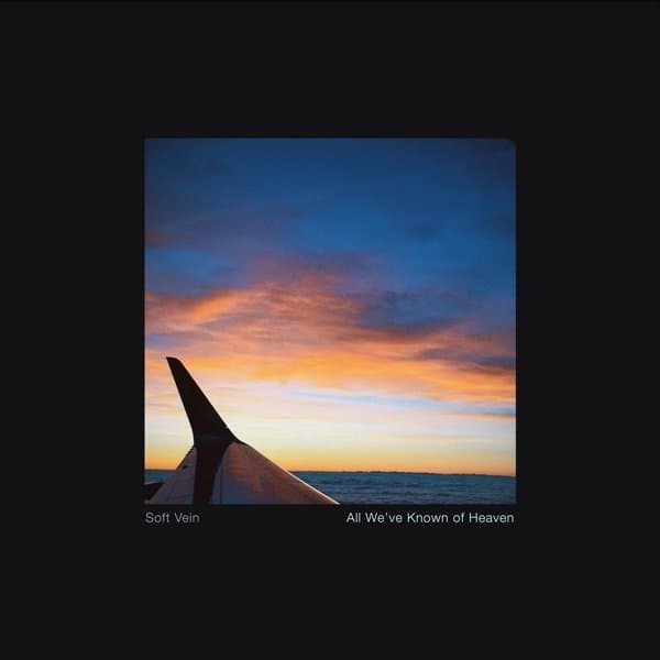 Soft Vein - All We've Known Of Heaven (CD)