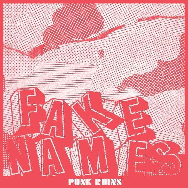 Fake Names - Punk Ruins