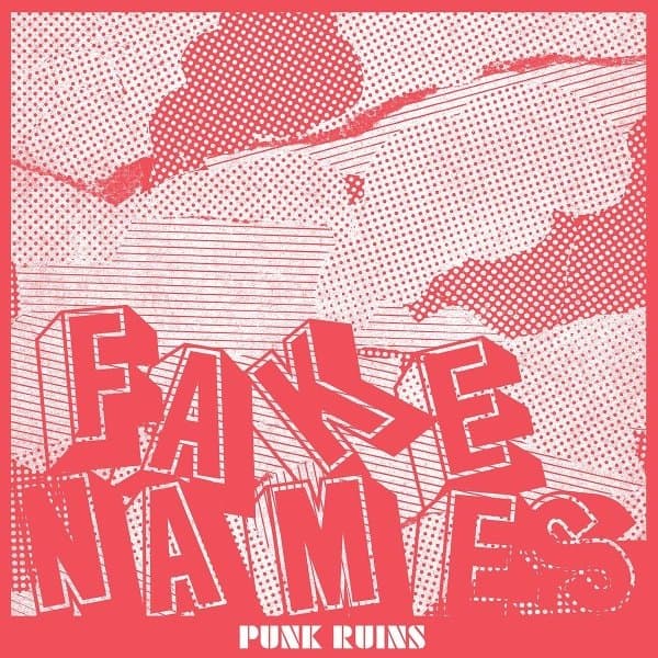 Fake Names - Punk Ruins