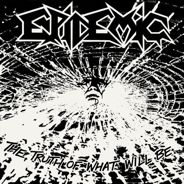 Epidemic - The Truth Of What Will Be