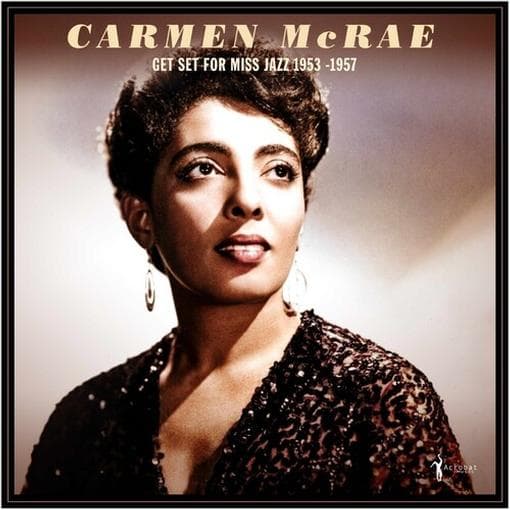 Carmen Mcrae - Get Set For Miss Jazz: 1953-57