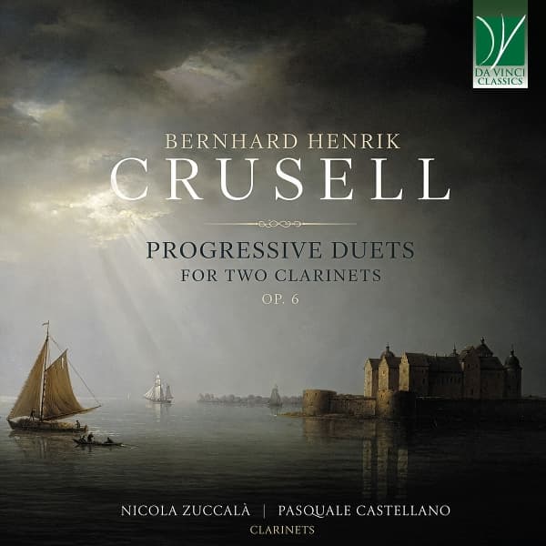 Nicola Zuccal & Pasquale Castellano - Bernhard Henrik Crusell: Progressive Duets For Two Clarinets, Op. 6 (CD)