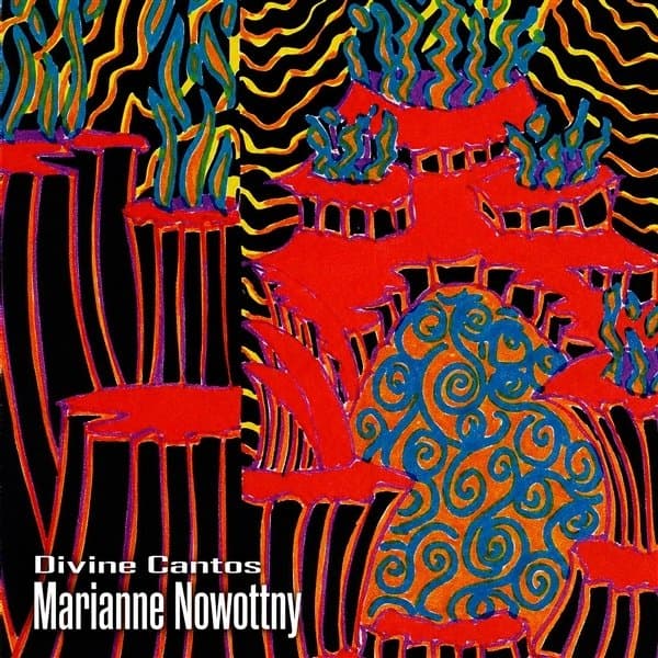 Marianne Nowottny - Divine Cantos