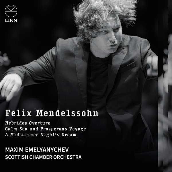 Maxim Emelyanychev, Scottish Chamber Orchestra - Mendelssohn: Hebrides Overture, Calm Sea And Prosperous Voyage & A Midsummer Night's Dream (CD)