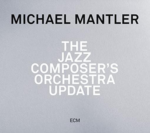 Michael Mantler - The Jazz Composer's Orchestra Update (CD)