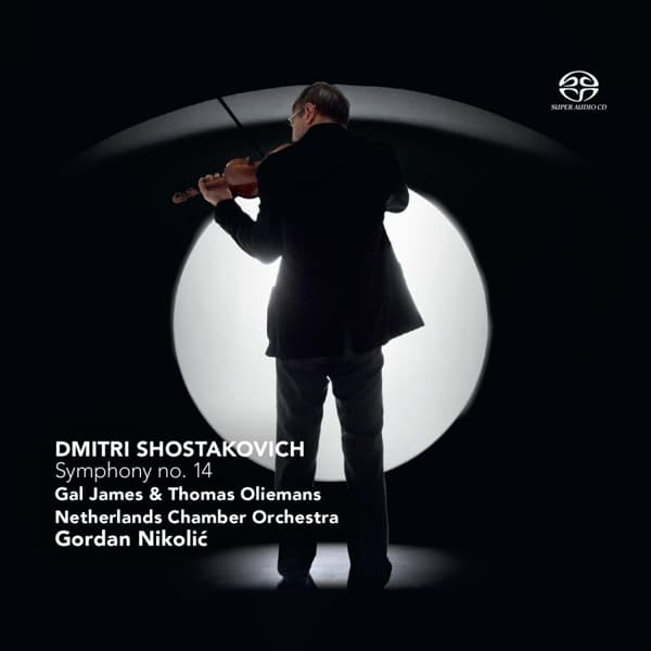 Gordan Nikolic & Netherlands Chamber Orchestra - Shostakovich: Symphony No. 14 (SACD)