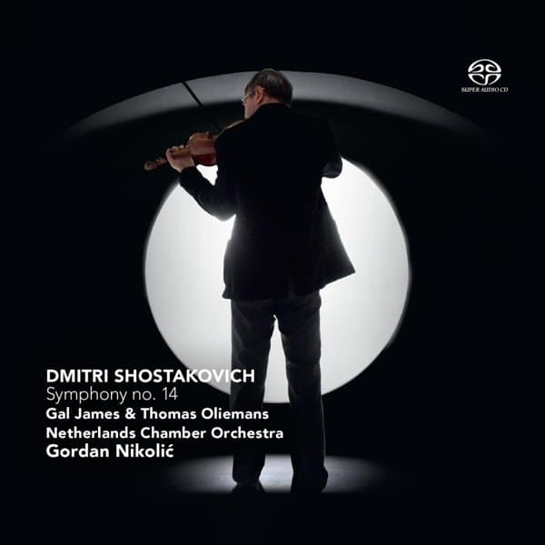 Gordan Nikolic & Netherlands Chamber Orchestra - Shostakovich: Symphony No. 14 (SACD)
