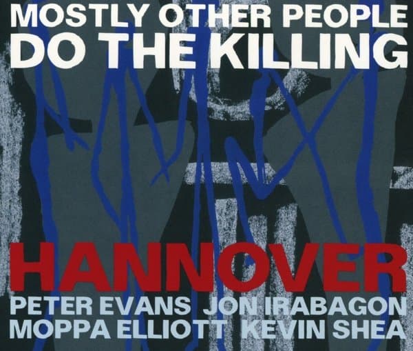 Mostly Other People Do The Killing - Hannover (CD)