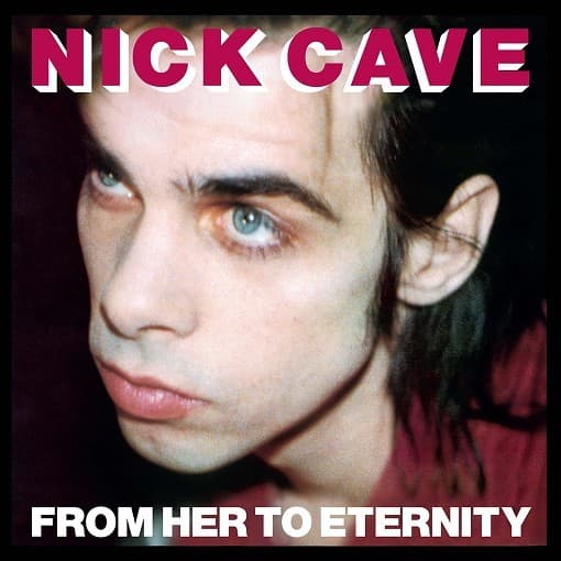 Nick Cave & The Bad Seeds - From Her To Eternity (LP) (Remastered)