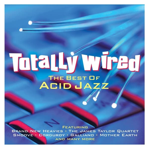 Various Artists - Totally Wired The Best Of Acid Jazz (2 CD)