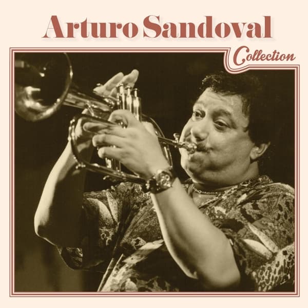 Arturo Sandoval - Collection (CD)